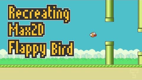 Recreating Max2D Flappy Bird v2 | TaSh