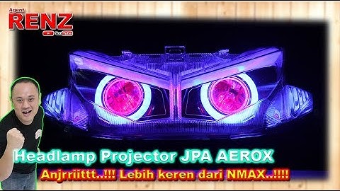 Headlamp Projector HID JPA AEROX ||| Agent Renz