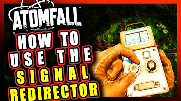 How to Use the SIGNAL REDIRECTOR Properly | ATOMFALL