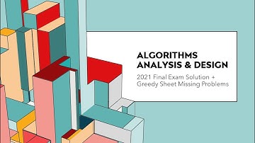 Algorithms 2021 Final Exam Solution + Greedy Sheet Missing Problems