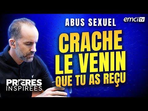ABUS SEXUEL : Tu dois cracher le venin que tu as reçu (7 choses à faire) – Prières inspirées -…