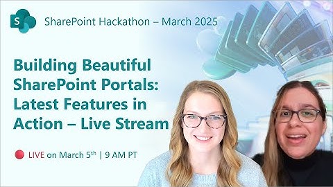 Building Beautiful SharePoint Portals: Latest Features in Action | SharePoint Hackathon