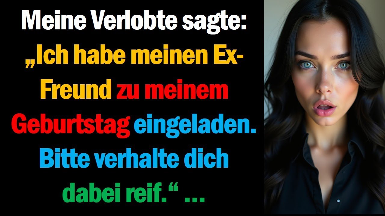 Meine Verlobte sagte: „Ich habe meinen Ex-Freund zu meinem Geburtstag eingeladen. Bitte verhalte