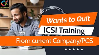 How to Quit ICSI Training from Current Trainer/PCS or Company? CS Manish Gupta President of ICSI NOC
