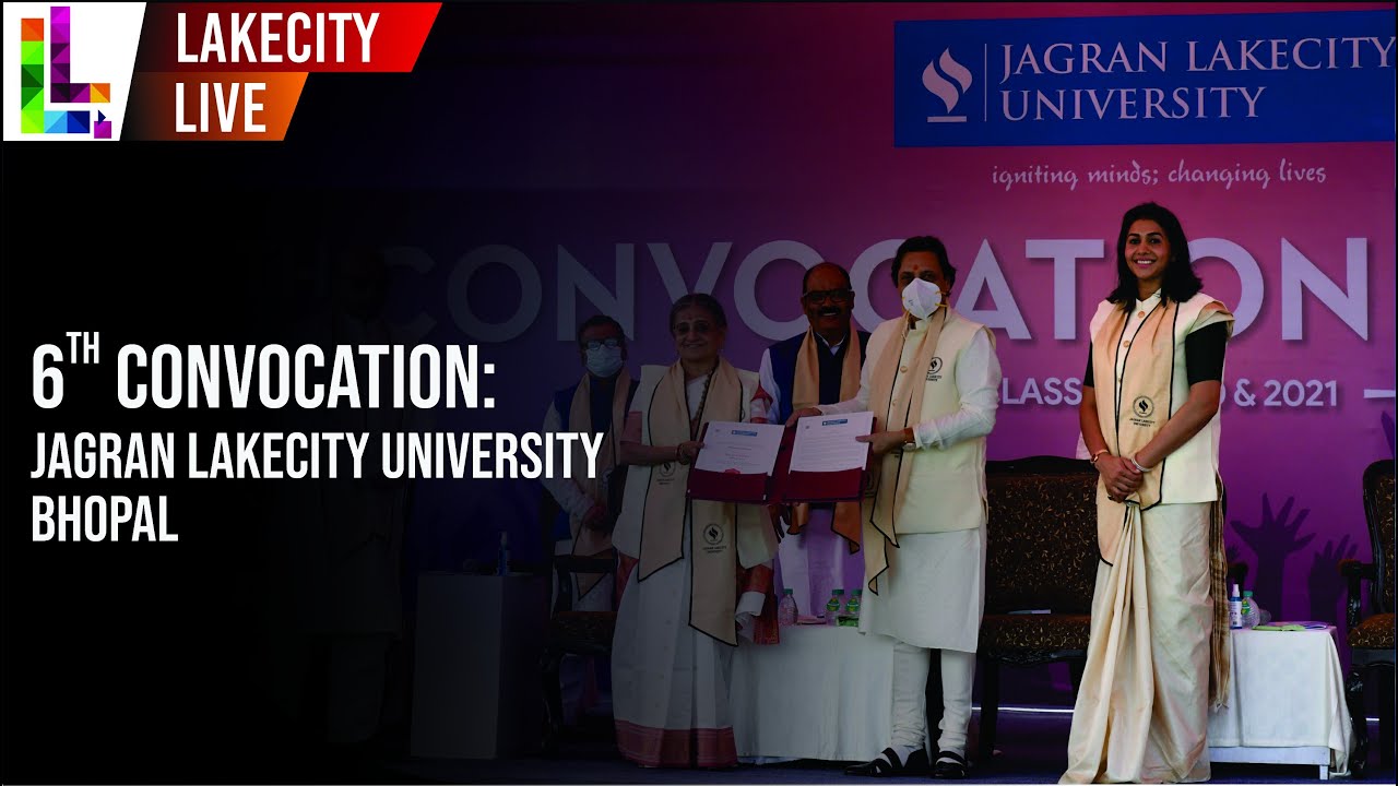 6th Convocation jagran lakecity university bhopal - YouTube