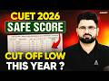 CUET 2026 Safe Score?📃 Low Cut off This Year 😱 CUET Latest Update