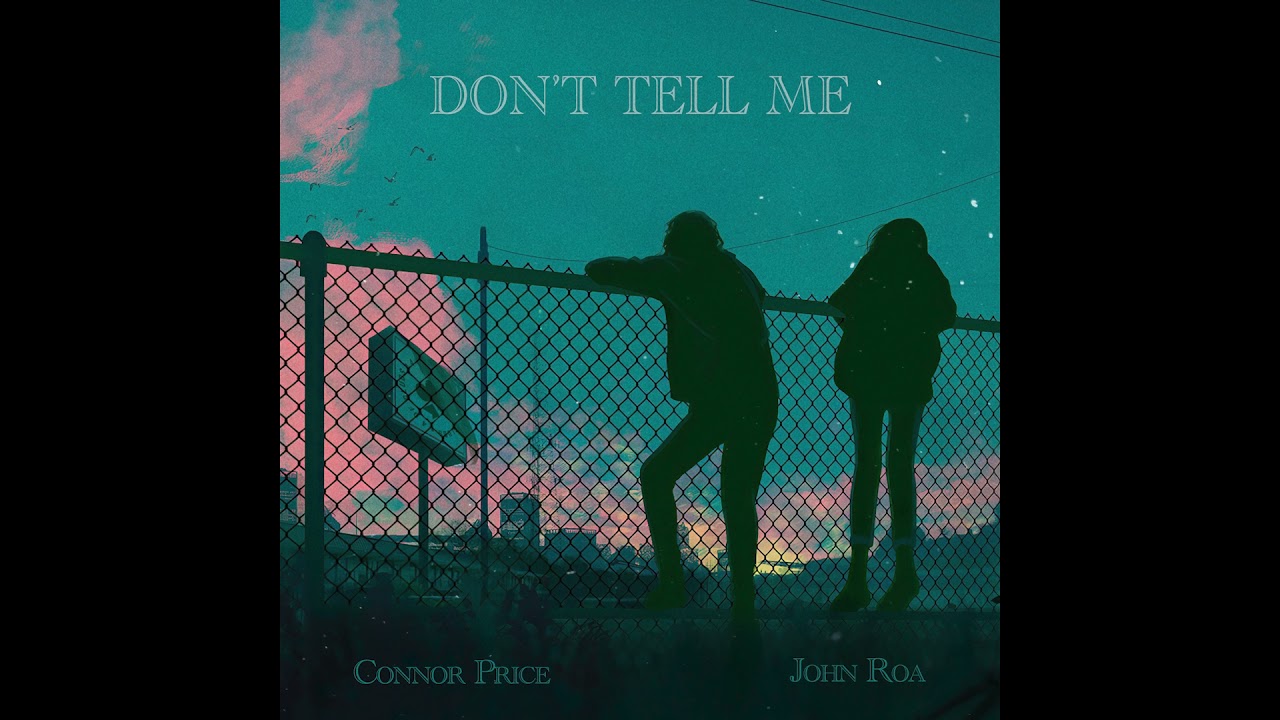 Connor Price - Don't Tell Me (feat. John Roa) [Official Audio]