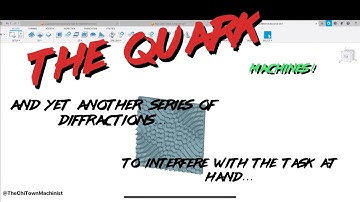 I get easily Diffracted!  The Quark machines an  interference pattern! World’s Smallest CNC Machine!