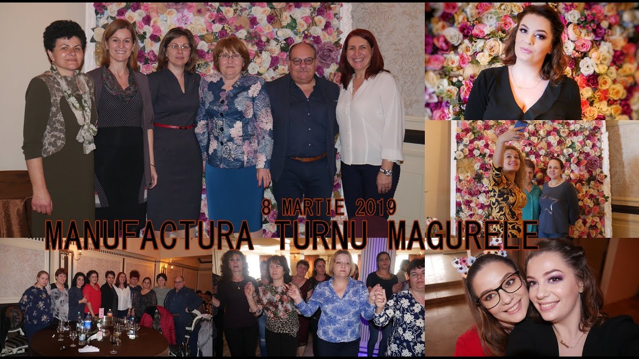8 MARTIE 2019 - PETRECERE - MANUFACTURA TURNU MAGURELE