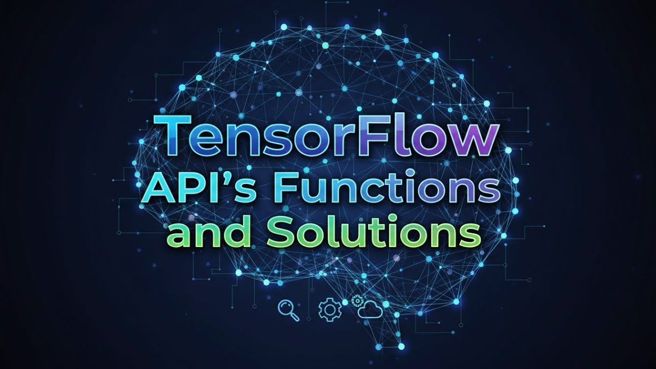 TensorFlow API's Functions and Solutions
