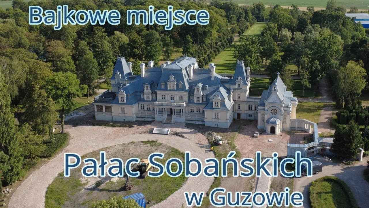 Bajkowy pałac Sobańskich w Guzowie z drona w 4K