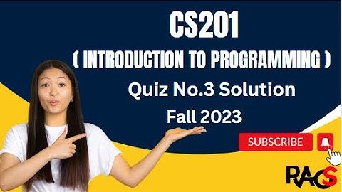 CS201 (Introduction to Programming) Quiz No.3 Solution Fall 2023