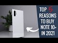 Samsung Galaxy Note 10 Plus 2021 - Top 5 Reasons To Buy One in 2021!