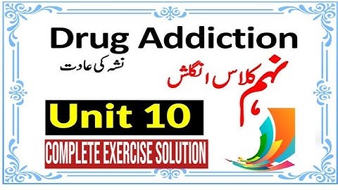 Exercise complete solution, chapter 10, drug addiction, class 9 english