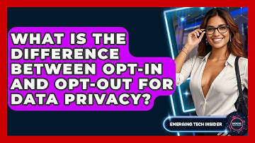 What Is The Difference Between Opt-in And Opt-out For Data Privacy? - Emerging Tech Insider