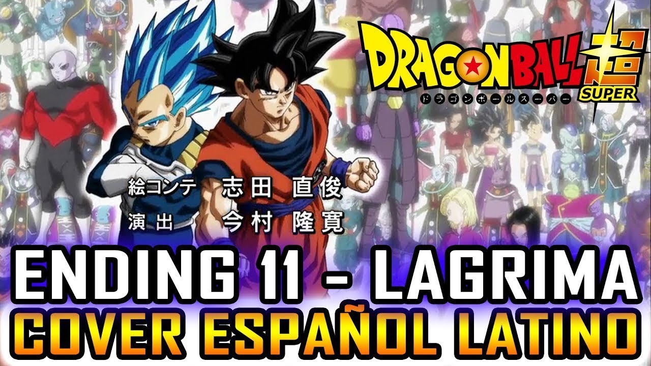 Dragon ball super ending 11 "lagrima"sin creditos - YouTube