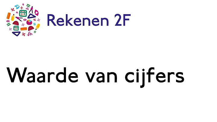 Waarde van cijfers – Rekenen 2F