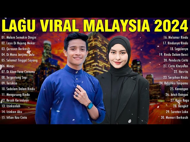 LAGU VIRAL MALAYSIA 2024 - MALAYSIA TOP HITS - Tajul, Afieq Shazwan, Haqiem Rusli, Wany Hasrita class=