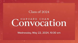 Class of 2024 | Harvard Chan School Convocation