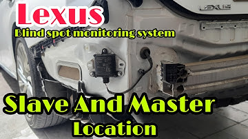 LEXUS BLIND SPOT MODULE  SLAVE AND MASTER LOCATION