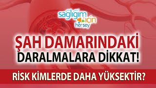 Şah Damarı Daralma Riski Kimlerde Daha Yüksek?