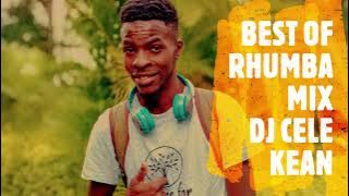 BEST OF RHUMBA MIX by DJ CELE KEAN