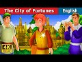 The City of Fortune Story in English | Stories for Teenagers | English Fairy Tales