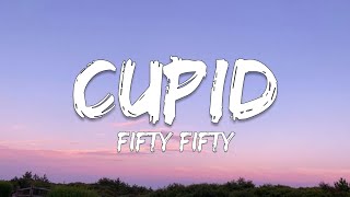 FIFTY FIFTY - Cupid (Twin Version) (lyrics)