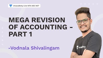 Mega Revision of Accounting - Part 1 | Vodnala Shivalingam | NTA UGC NET | Unacademy Live