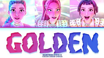HUNTRIX (헌트릭스) - 'Golden' (Color Coded Lyrics) HUNTRIX (헌트릭스) - 'Golden' (Color Coded Lyrics)