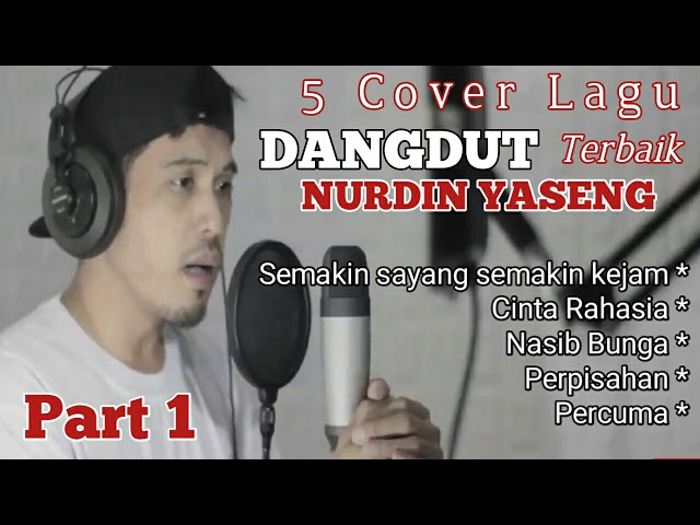 Nurdin Yaseng || 5 cover dangdut Terbaik (part 1) class=