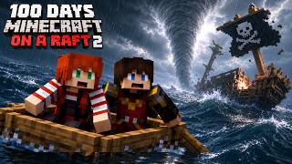 A HURRICANE Destroyed Our Pirate Ship! (100 Days On a Raft Minecraft Survival Part 2)