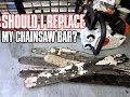 When A Chainsaw Bar Needs To Be Replaced!