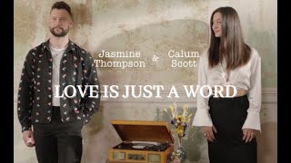 Love Is Just A Word (Accustic) - Jasmine Thompson & Calum Scott