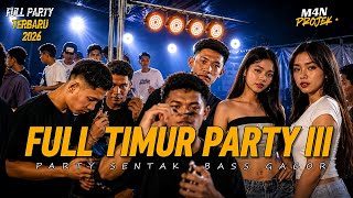 Party Sentak   Timur Party 3  M4n Projek 2026