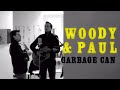 Woody  paul  garbage can music