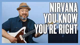 How to Play Nirvana You Know You're Right - Guitar Lesson