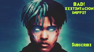 xxxtentacion- BAD! (Snippet)