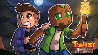 TROLARDY, UNA HISTORIA DE HALLOWEEN ???? (PRIMERA PARTE)