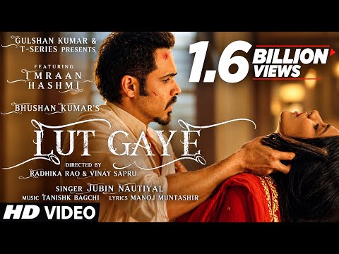 Lut Gaye (Full Song) Emraan Hashmi, Yukti | Jubin N, Tanishk B, Manoj M | Bhushan K |Radhika-Vinay