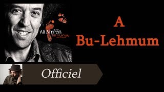 Miniatura de vídeo de "Ali Amran - A Bu-Lehmum [Audio Officiel]"