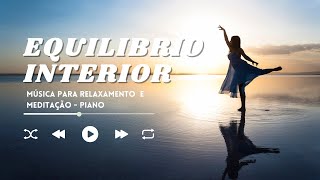 RITMO DA ALMA: Música para Relaxamento e Equilíbrio Interior | Balé e Piano | relaxing piano music