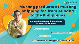 MURANG PRODUCTS AT MURANG SHIPPING FEE FROM ALIBABA TO THE PHILIPPINES? l STRATQUAD