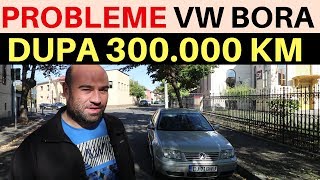 Ce probleme are un VOLKSWAGEN BORA dupa 20 de ani si 300.000 km