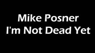 Mike Posner - I'm Not Dead Yet Lyrics