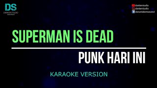 Superman is dead - punk hari ini (karaoke version) tanpa vokal