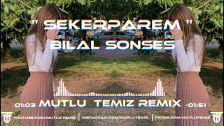 Bilal Sonses - ŞekerParem (Mutlu Temiz Remix) Sana Yangın Yar Gönlüm Resimi