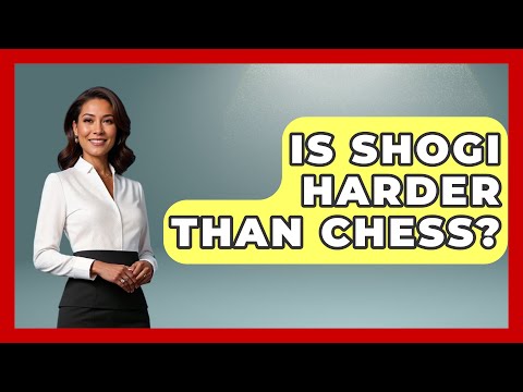 Is Shogi Harder