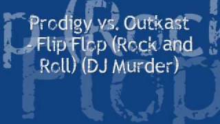 Prodigy vs. Outkast - Flip Flop (Rock and Roll) (DJ Murder)