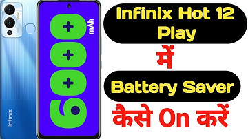 How to on battery saver in Infinix Hot 12 Play || Infinix Hot 12 Play me battery saver kaise on kare